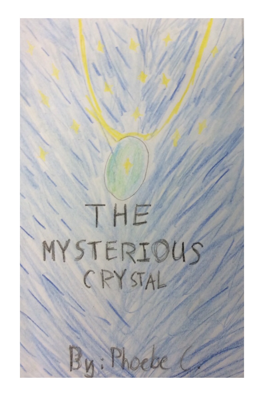The Mysterious Crystal by Phoebe C