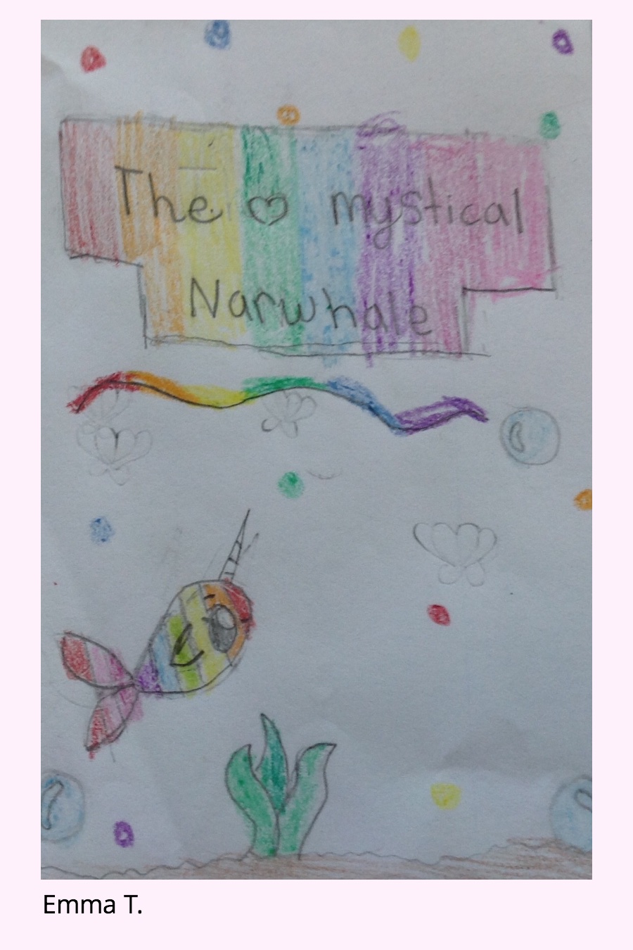 The Mystical Rainbow Narwhale by Emma T