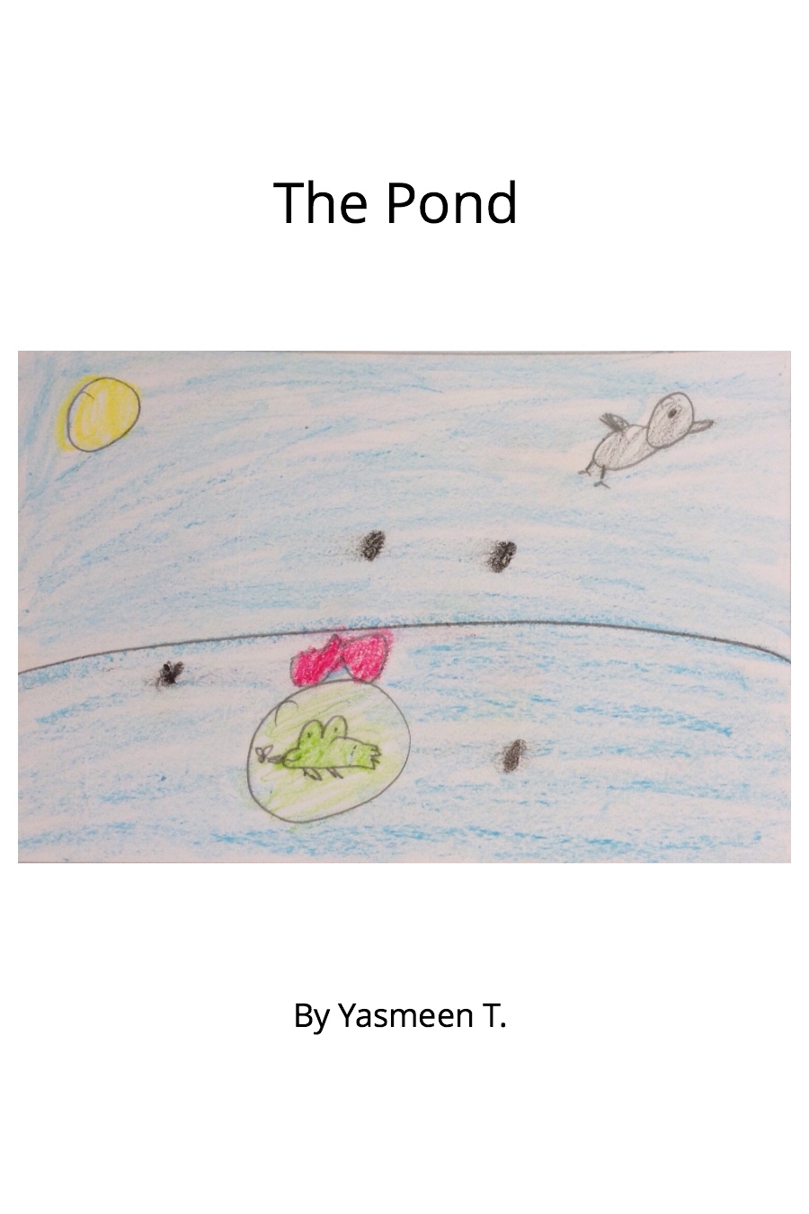 The Pond by Yasmeen T