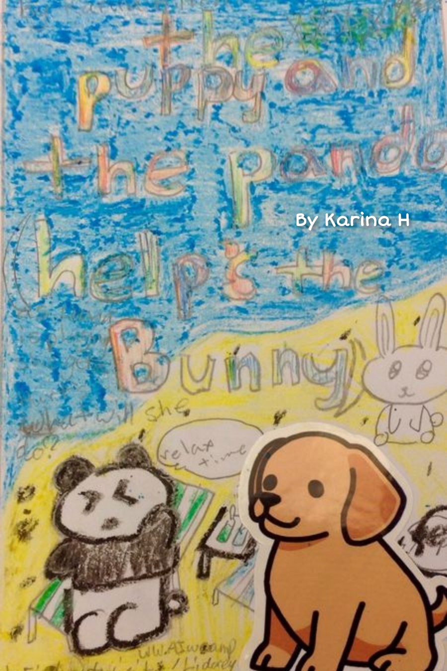 The Puppy and the Panda Help the Bunny by Karina H