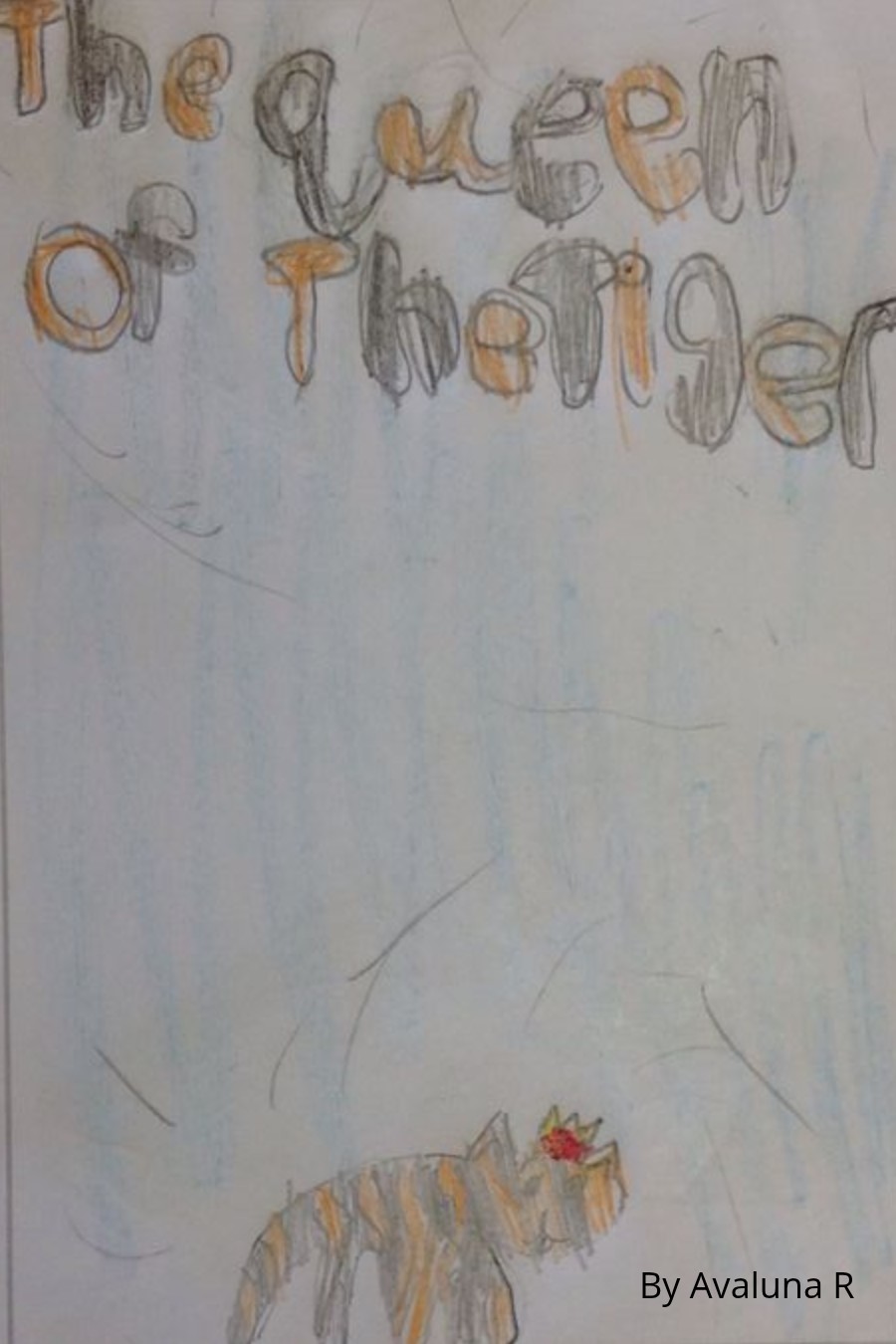 The Queen of The Tigers by Avaluna R
