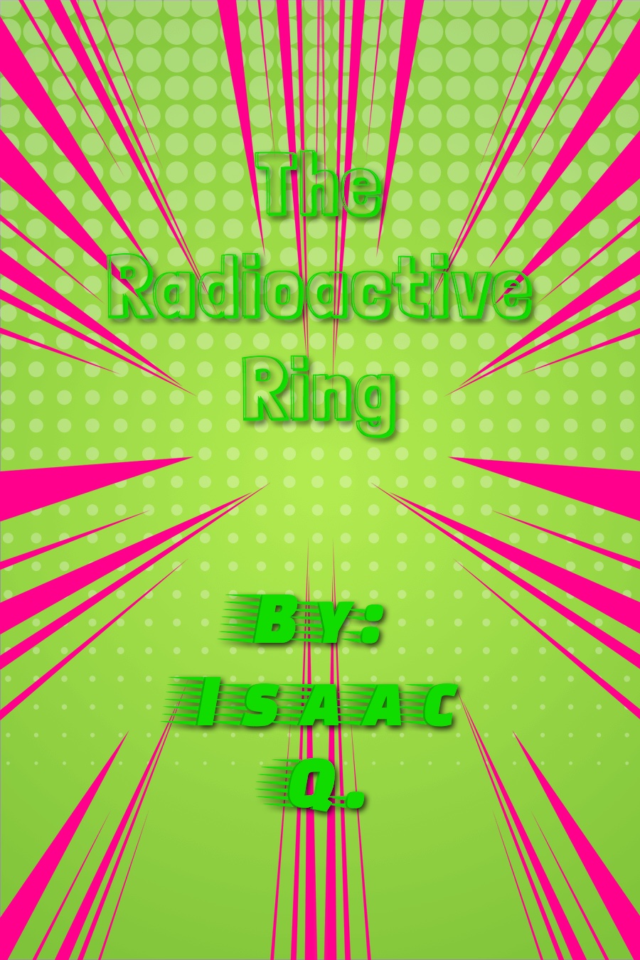 The Radioactive Ring By Isaac Q