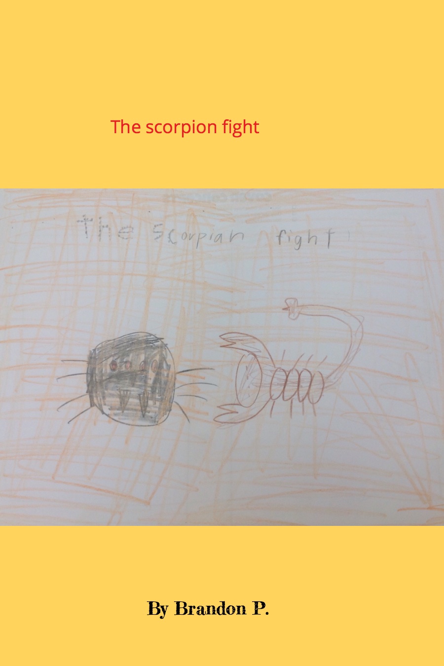 The Scorpion Fight by Brandon P