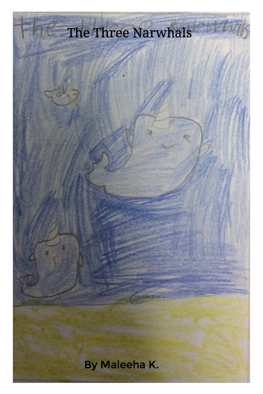 The Three Narwhals by Maleeha K