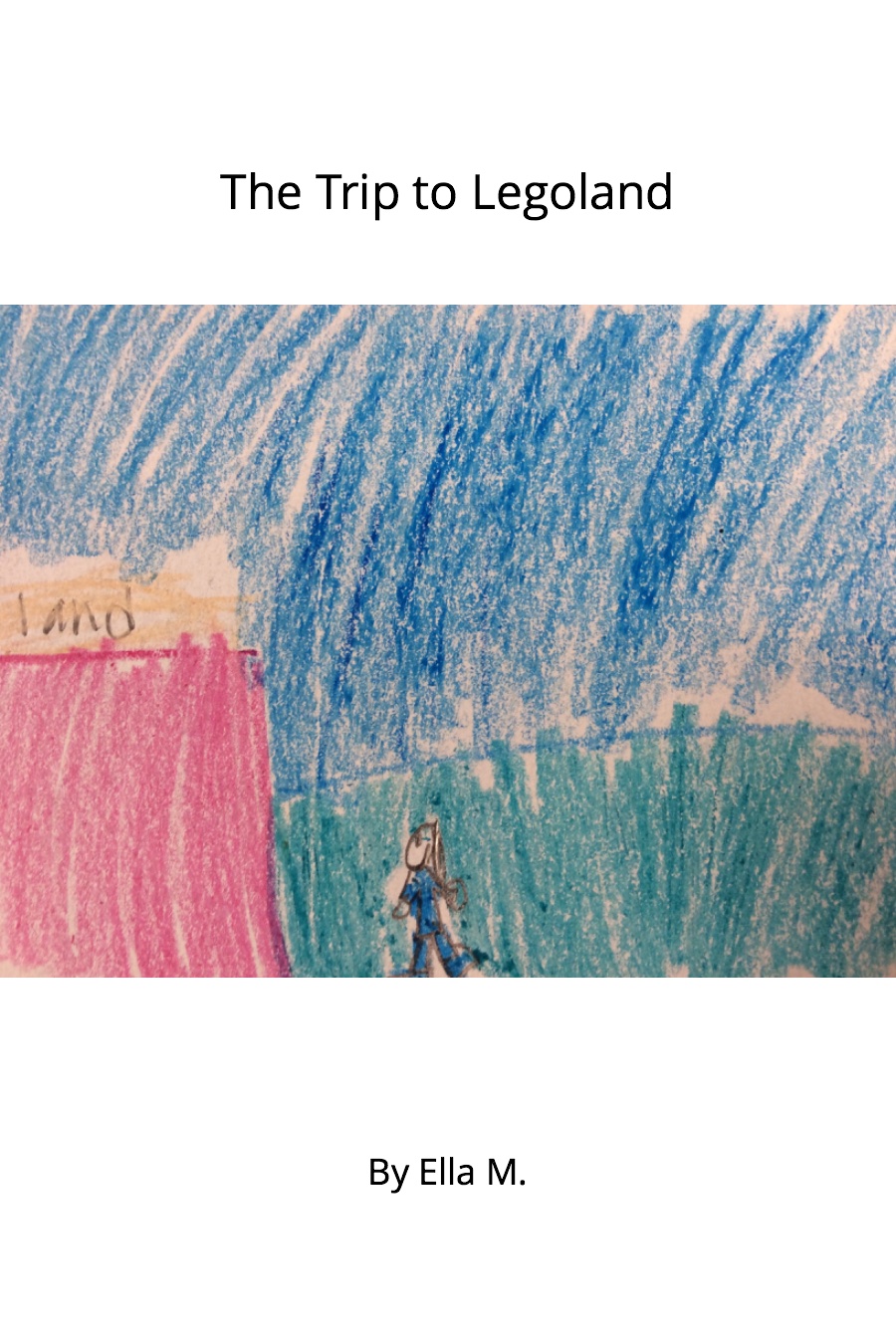 The Trip to Legoland by Ella M