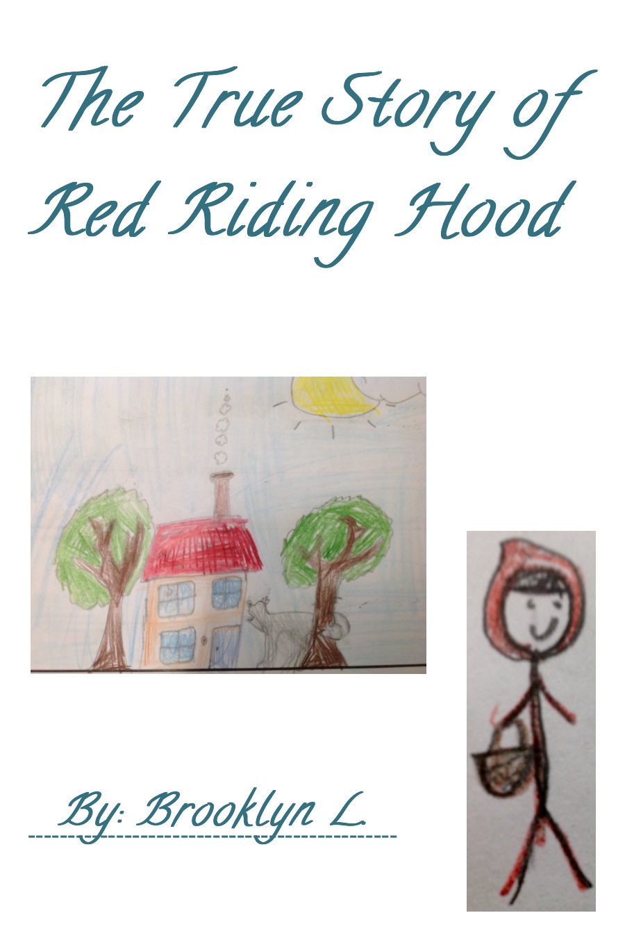 The True Story of Red Riding Hood by Brooklyn L