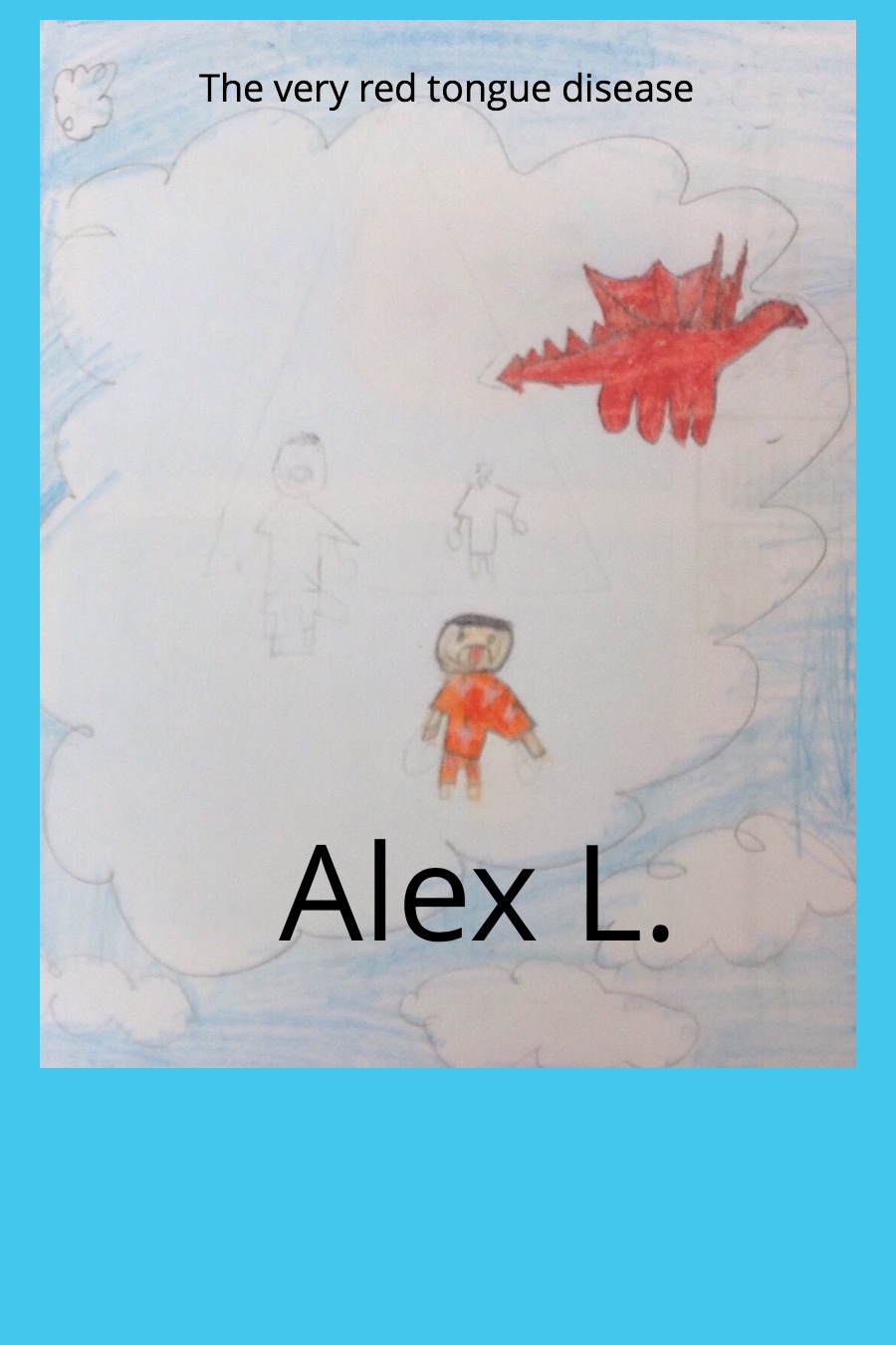 The Very Red Tongue Disease by Alex L