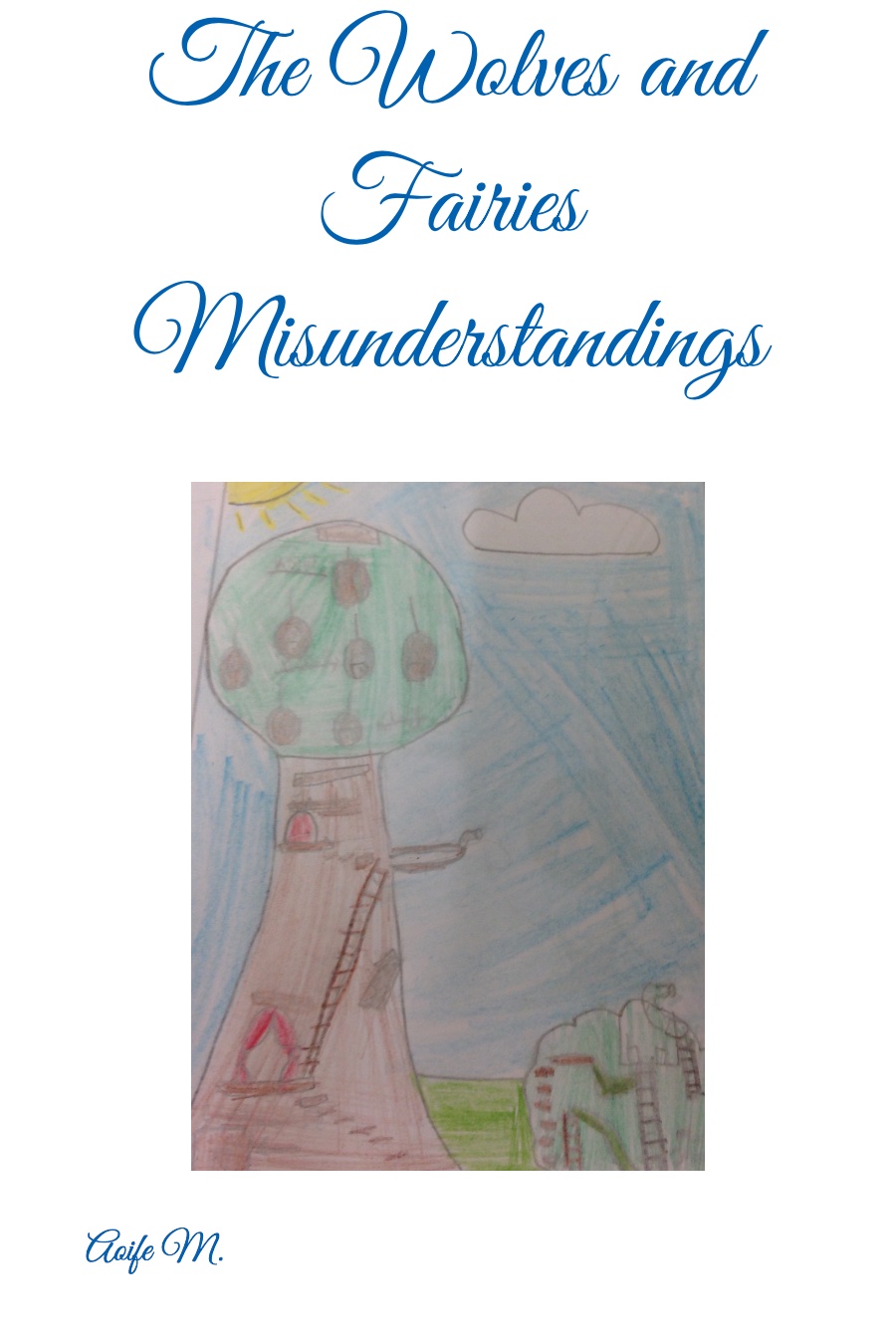 The Wolves and Fairies Misunderstandings by Aoife M