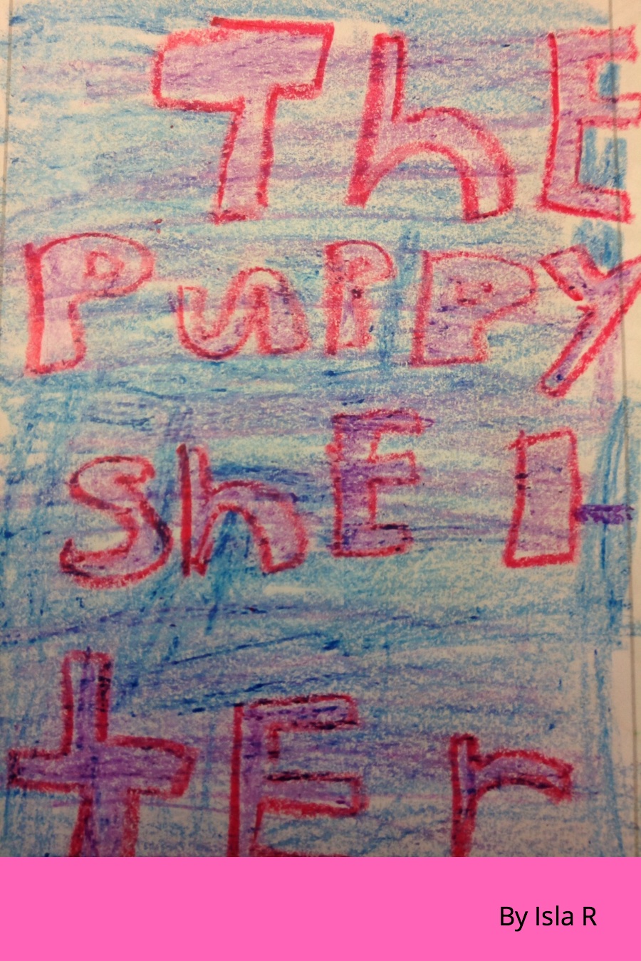 The Puppy Shelter by Isla R