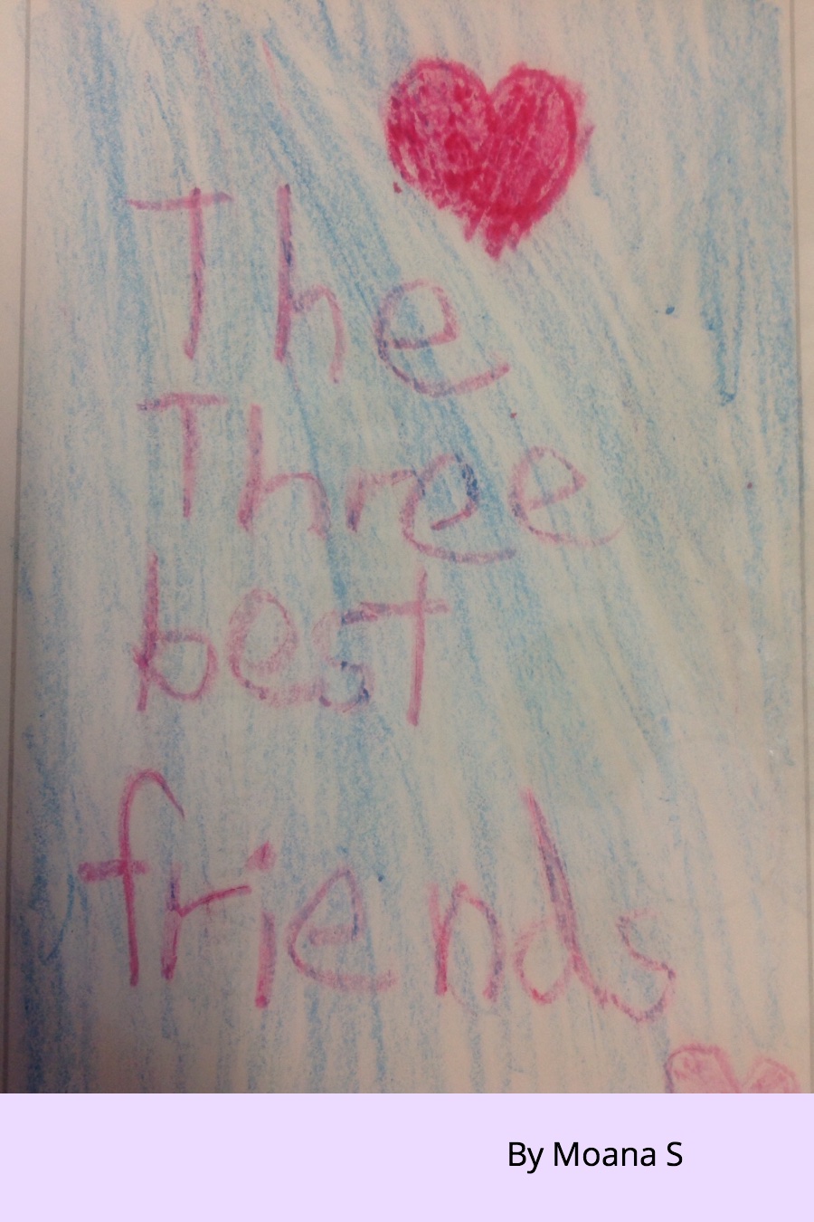 The Three Best Friends by Moana S