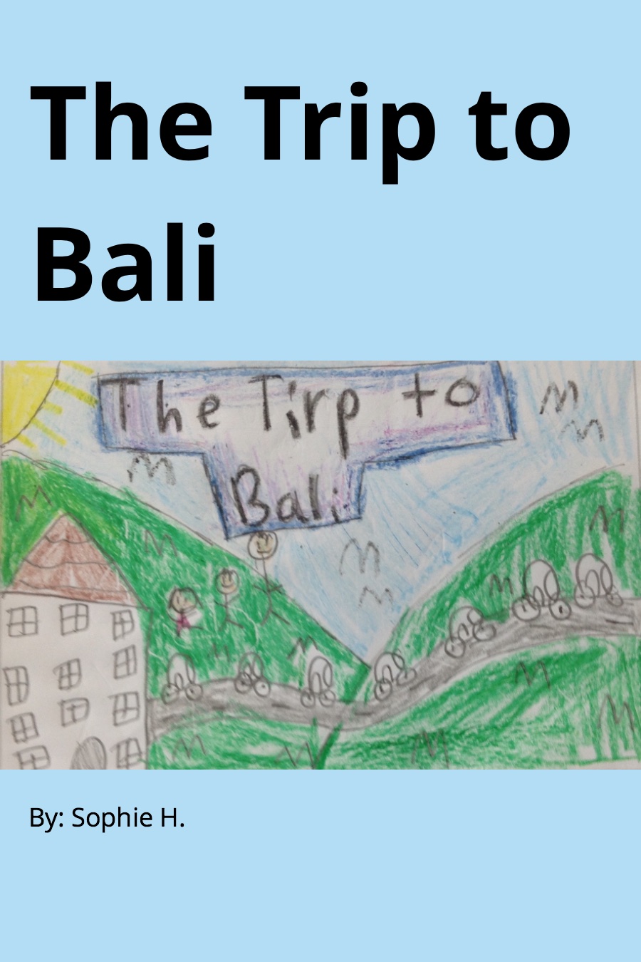 The Trip to Bali by Sophie H
