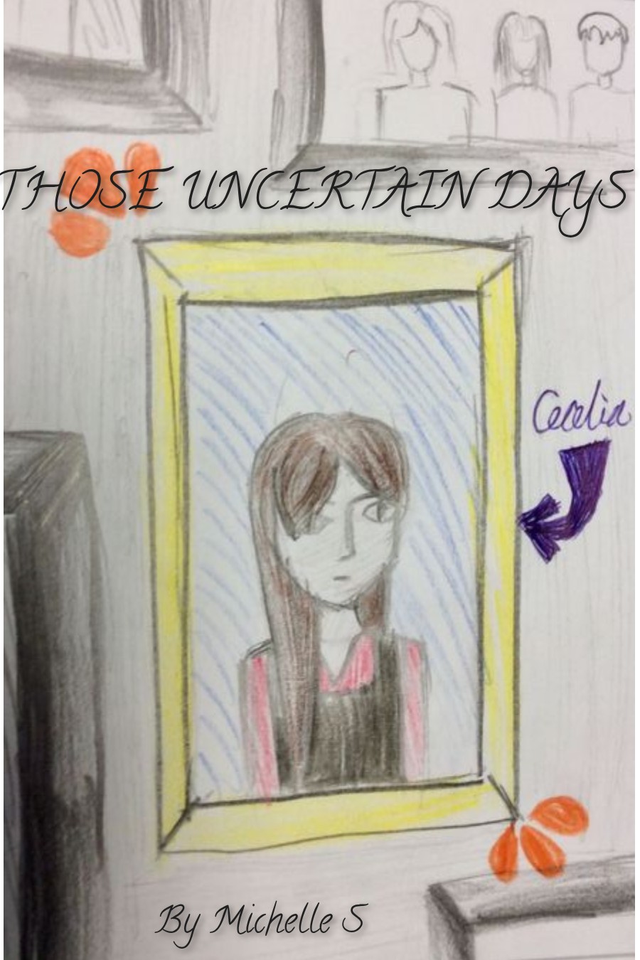 Those Uncertain Days by Michelle S
