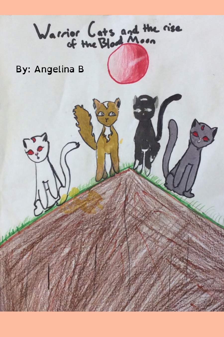 Warrior Cats and the Rise of the Blood Moon by Angelina B